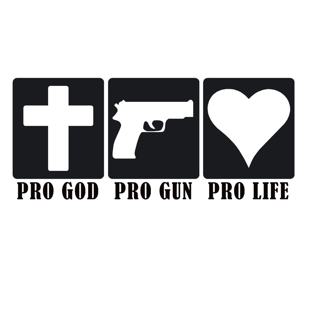 Pro God Decal - Pro God Pro Gun Pro Life Decal – Conservative Patriotic Sticker – 7593